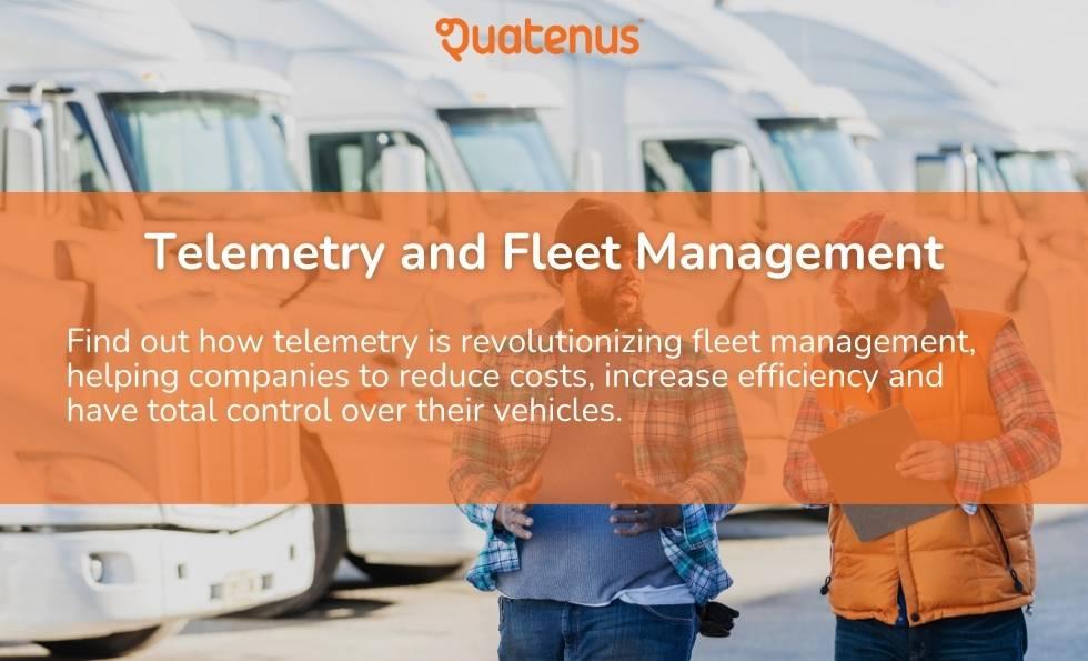 Fleet Management: How Telemetry Improves Efficiency and Reduces Costs